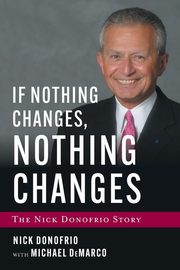 If Nothing Changes, Nothing Changes, Donofrio Nick