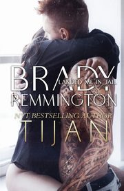 Brady Remington Landed Me In Jail, Tijan