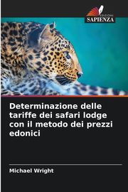 Determinazione delle tariffe dei safari lodge con il metodo dei prezzi edonici, Wright Michael