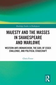 Majesty and the Masses in Shakespeare and Marlowe, Fitter Chris