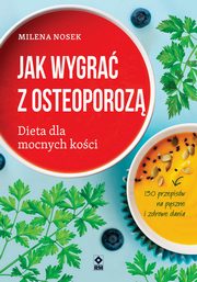 Jak wygra z osteoporoz, Nosek Milena