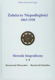 ksiazka tytu: onierze Niepodlegoci 1863-1938 Sownik biograficzny Tom 4 autor: Cygan Wiktor Krzysztof