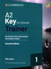 A2 Key for Schools Trainer 1 for the Revised Exam from 2020  Six Practice Tests with Answers and Teacher's Notes with Resources Download with eBook, 