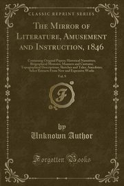 ksiazka tytu: The Mirror of Literature, Amusement and Instruction, 1846, Vol. 9 autor: Author Unknown