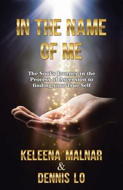 IN THE NAME OF ME, Malnar Keleena