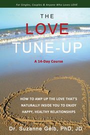 THE LOVE TUNE-UP, Gelb PhD JD Dr. Suzanne