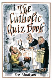 The Catholic Quiz Book, Madigan Leo