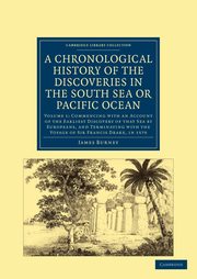 A Chronological History of the Discoveries in the South Sea or Pacific Ocean, Burney James