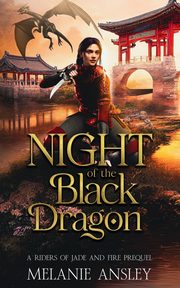 Night of the Black Dragon, Ansley Melanie