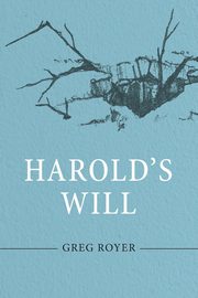 Harold's Will, Royer Greg
