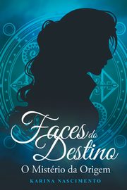 Faces Do Destino, Karina Nascimento