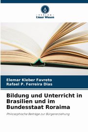 Bildung und Unterricht in Brasilien und im Bundesstaat Roraima, Favreto Elemar Kleber