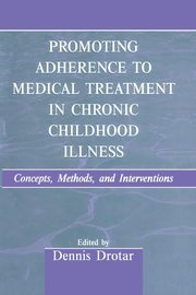 ksiazka tytu: Promoting Adherence to Medical Treatment in Chronic Childhood Illness autor: 