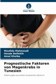 Prognostische Faktoren von Magenkrebs in Tunesien, Mahmoudi Moufida