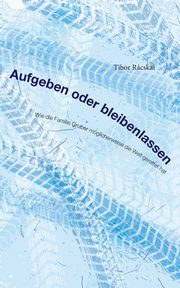 Aufgeben oder Bleibenlassen, Rcskai Tibor