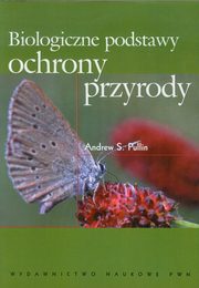 ksiazka tytu: Biologiczne podstawy ochrony przyrody autor: Pullin Andrew S.