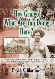 Hey Gringo! What Are You Doing Here?, Martineau David K.