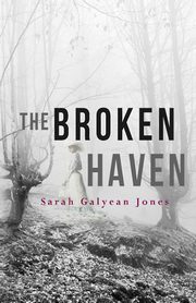 The Broken Haven, Jones Sarah Galyean