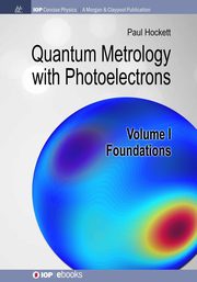 Quantum Metrology with Photoelectrons, Hockett Paul