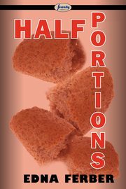 Half Portions, Ferber Edna