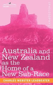 Australia and New Zealand as the Home of a New Sub-Race, Leadbeater Charles Webster