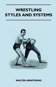 Wrestling - Styles And Systems, Armstrong Walter