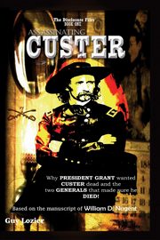 Assassinating Custer, Lozier Guy