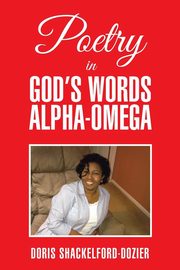 Poetry in God's Words Alpha-Omega, Shackelford-Dozier Doris