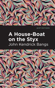 A House-Boat on the Styx, Bangs John Kendrick