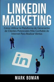 LinkedIn Marketing (Spanish Edition), Boman Mark