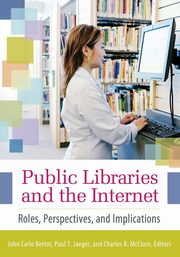 Public Libraries and the Internet, Bertot John