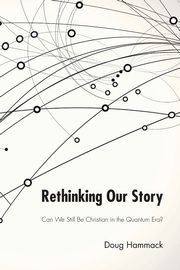 Rethinking Our Story, Hammack G. Douglas