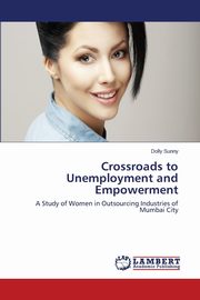 Crossroads to Unemployment and Empowerment, Sunny Dolly