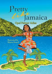 Pretty Like Jamaica, Adisa Opal Palmer