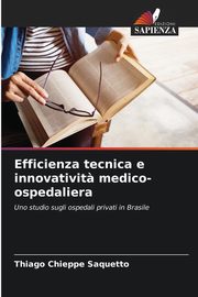 Efficienza tecnica e innovativit? medico-ospedaliera, Chieppe Saquetto Thiago