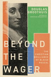 Beyond the Wager, Groothuis Douglas