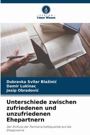 ksiazka tytu: Unterschiede zwischen zufriedenen und unzufriedenen Ehepartnern autor: Blaini Dubravka Svilar