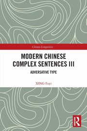 Modern Chinese Complex Sentences III, Fuyi XING