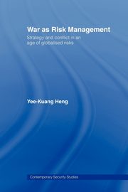 War as Risk Management, Heng Yee-Kuang