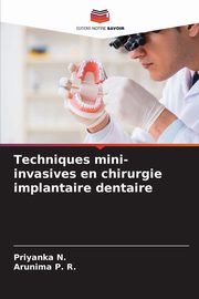 Techniques mini-invasives en chirurgie implantaire dentaire, N. Priyanka