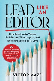 Lead Like an Editor, Maze Victor
