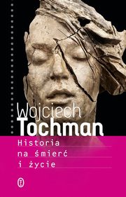 Historia na mier i ycie, Tochman Wojciech