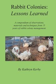 Rabbit Colonies Lessons Learned, Kerby Kathryn A