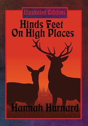 Hinds Feet On High Places (Illustrated Edition), Hurnard Hannah