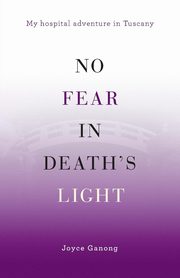 No Fear in Death's Light, Ganong Joyce