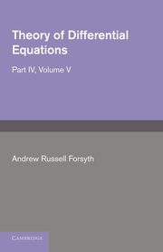 Theory of Differential Equations, Forsyth Andrew Russell