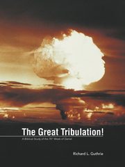 The Great Tribulation!, Guthrie Richard L.