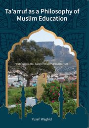 Ta'arruf as a Philosophy of Muslim education, Waghid Yusef