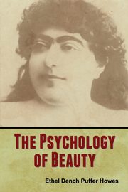 The Psychology of Beauty, Howes Ethel Dench Puffer