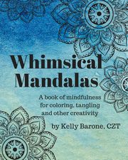 Whimsical Mandalas, Barone Kelly